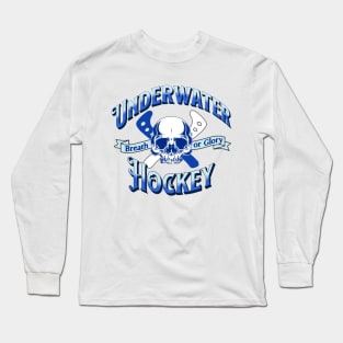 Underwater Hockey - Breath or Glory Long Sleeve T-Shirt